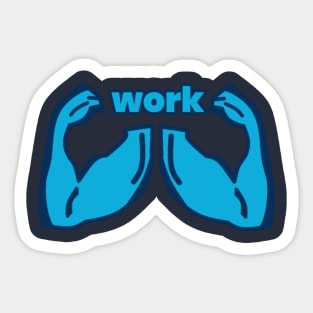 Hard Work Sticker